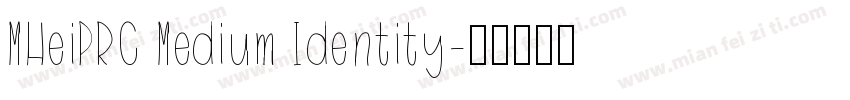 MHeiPRC Medium Identity字体转换